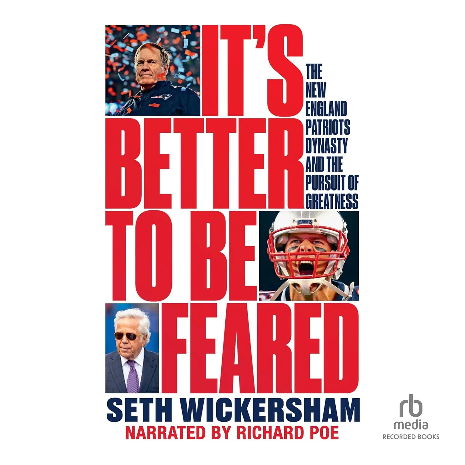 It's Better to Be Feared: The New England Patriots Dynasty and the Pursuit of Greatness Audio CD  Unabridged, October 12, 2021